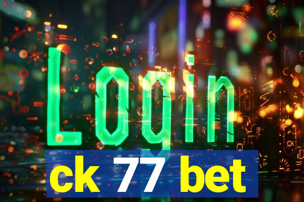 ck 77 bet